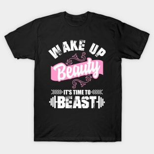 Wake Up Beauty It's Time To Beast T-Shirt